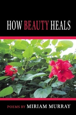 How Beauty Heals(English, Paperback, Murray Miriam)