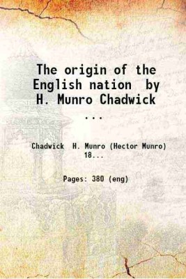 The origin of the English nation 1907 [Hardcover](Hardcover, H. Munro Chadwick)