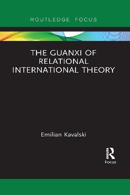 The Guanxi of Relational International Theory(English, Paperback, Kavalski Emilian)