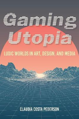 Gaming Utopia(English, Paperback, Pederson Claudia Costa)