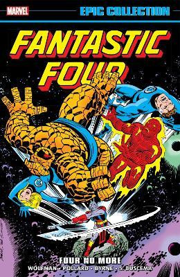 Fantastic Four Epic Collection: Four No More(English, Paperback, Wolfman Marv)