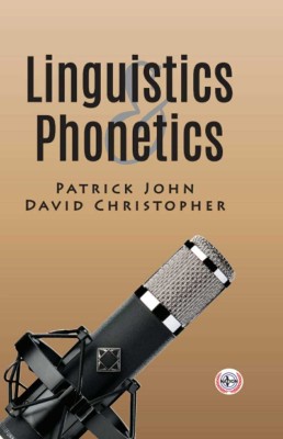 Linguistics and Phonetics(Hardcover, Patrick John, David Christopher)