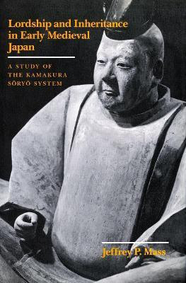 Lordship and Inheritance in Early Medieval Japan(English, Hardcover, Mass Jeffrey P.)