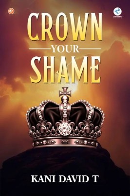 Crown Your Shame(English, Paperback, David T Kani)