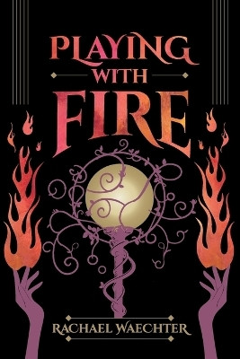 Playing with Fire(English, Paperback, Waechter Rachael)