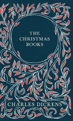 The Christmas Books;A Christmas Carol, The Chimes, The Cricket on the Hearth, The Battle of Life, & The Haunted Man and the Ghost's Bargain(English, Hardcover, Dickens Charles)