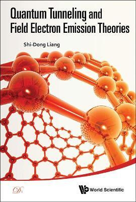 Quantum Tunneling And Field Electron Emission Theories(English, Hardcover, Liang Shi-dong)
