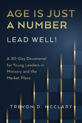 Age is Just a Number - Lead Well!(English, Paperback, McClary Trevon D)