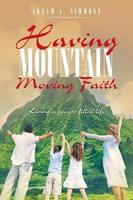 Having Mountain Moving Faith(English, Paperback, Simmons Akeam a)