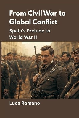 From Civil War to Global Conflict(English, Paperback, Romano Luca)