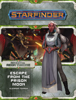 Starfinder Adventure Path: Escape from the Prison Moon (Against the Aeon Throne 2 of 3)(English, Paperback, Ferron Eleanor)