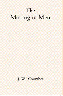 The Making of Men(Paperback, J. W. Coombes)