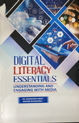 Digital Literacy Essentials (Understanding and Engaging With Media )(Hardcover, Dr. Paramveer Singh, Mayank Bharadwaj)