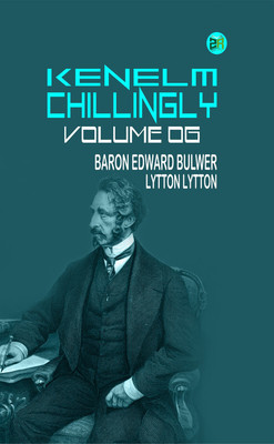 Kenelm Chillingly Volume 06(Paperback, Baron Edward Bulwer Lytton Lytton)
