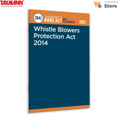 Taxmann's Whistle Blowers Protection Act 2014 [Bare Act with Section Notes] – Comprehensively Updated Legislative Text with—Section-Wise Notes | Pre/Post-Amendment Provisions(Paperback, Taxmann)