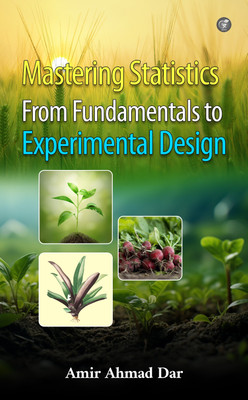 Mastering Statistics From Fundamentals to Experimental Design(Paperback, Amir Ahmad Dar)