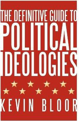 The Definitive Guide to Political Ideologies(English, Paperback, Bloor Kevin)