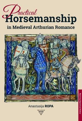 Practical Horsemanship in Medieval Arthurian Romance(English, Hardcover, Ropa Anastasija)