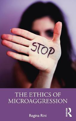 The Ethics of Microaggression(English, Paperback, Rini Regina)