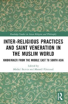 Inter-religious Practices and Saint Veneration in the Muslim World(English, Paperback, unknown)