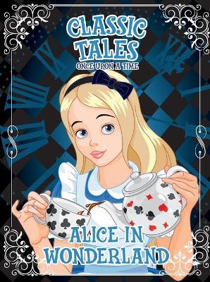 Classic Tales Once Upon a Time - Alice in Wonderland(English, Paperback, Editora On Line)