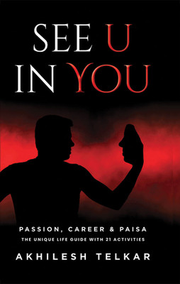See “U” in “YOU” — Passion, Career & Paisa(Paperback, Akhilesh Telkar)
