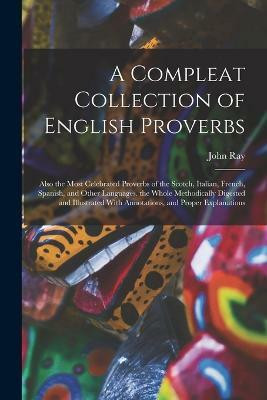 A Compleat Collection of English Proverbs(English, Paperback, Ray John)