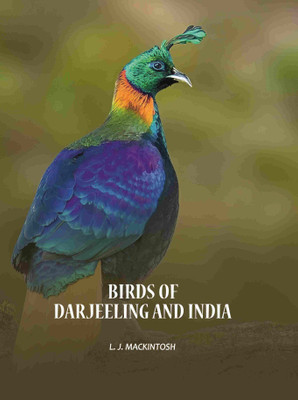 Birds of Darjeeling and India [Hardcover](Hardcover, L. J. Mackintosh)