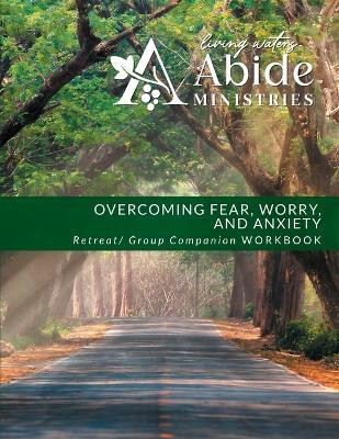 Overcoming Worry, Fear & Anxiety - Retreat / Companion Workbook(English, Paperback, Case Richard T)