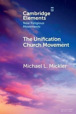 The Unification Church Movement(English, Paperback, Mickler Michael L.)