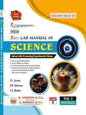 Xact Lab Manual in Science - Class 10 | Set of (Physics, Chemistry, Biology) | Vinesh Series | NEP 2020 | NCERT & CBSE 2025 Aligned | E-Learning Videos Included(Paperback, P. L. Verma, R. P. Sharma, I.S. Bhatti)