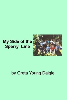 My side of the Sperry Family Line(English, Paperback, Daigle Greta Young)