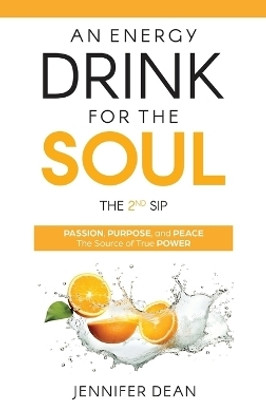 An Energy Drink for the Soul - The 2nd Sip(English, Hardcover, Dean Jennifer)