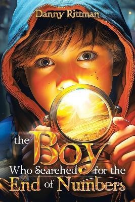 The Boy Who Searched for the End of Numbers(English, Paperback, Rittman Danny)