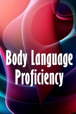 Body Language Proficiency(English, Paperback, Collins Phillipa)