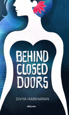 Behind Closed Doors (Edition1)(English, Paperback, Divya Hariharan)