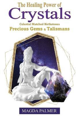 The Healing Power of Crystals(English, Paperback, Magda Palmer)