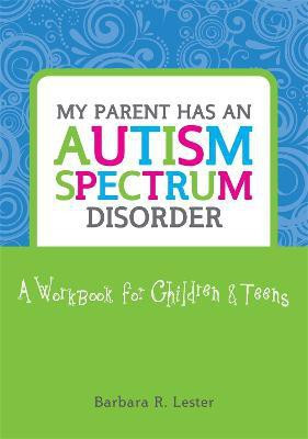 My Parent has an Autism Spectrum Disorder(English, Paperback, Lester Barbara)