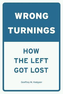 Wrong Turnings(English, Paperback, Hodgson Geoffrey M.)
