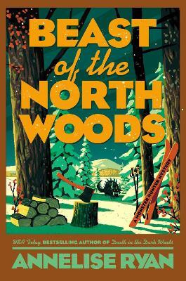 Beast of the North Woods(English, Hardcover, Ryan Annelise)