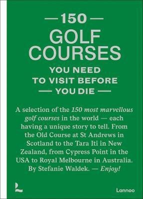 150 golf courses you need to visit before you die(English, Hardcover, Waldek Stefanie)