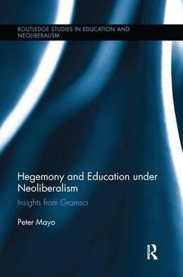 Hegemony and Education Under Neoliberalism(English, Paperback, Mayo Peter)