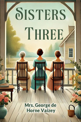 Sisters Three (Edition2024)(English, Paperback, Vaizey George de Horne Mrs)