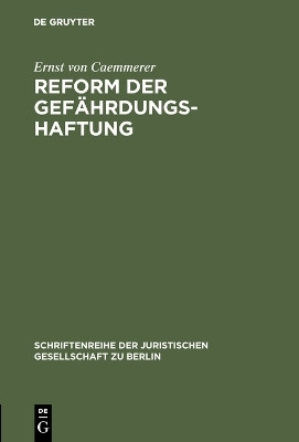 Reform der Gefaehrdungshaftung(German, Hardcover, Caemmerer Ernst von)