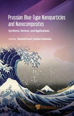Prussian Blue-Type Nanoparticles and Nanocomposites: Synthesis, Devices, and Applications(English, Hardcover, unknown)