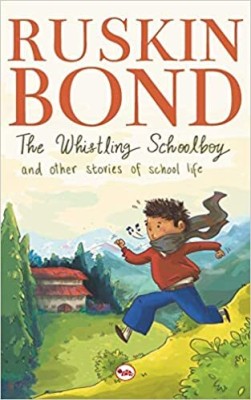 The Whistling Schoolboy(Paperback, Ruskin Bond)