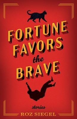 Fortune Favors the Brave(English, Paperback, Siegel Roz)