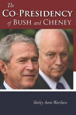 The Co-Presidency of Bush and Cheney(English, Hardcover, Warshaw Shirley Anne)