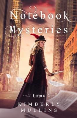 Notebook Mysteries Emma(English, Paperback, Mullins Kimberly)