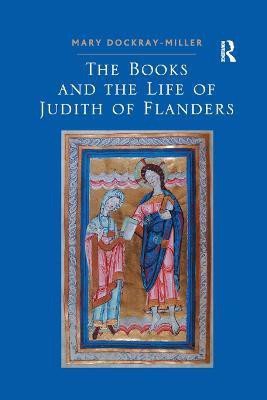 The Books and the Life of Judith of Flanders(English, Paperback, Dockray-Miller Mary)